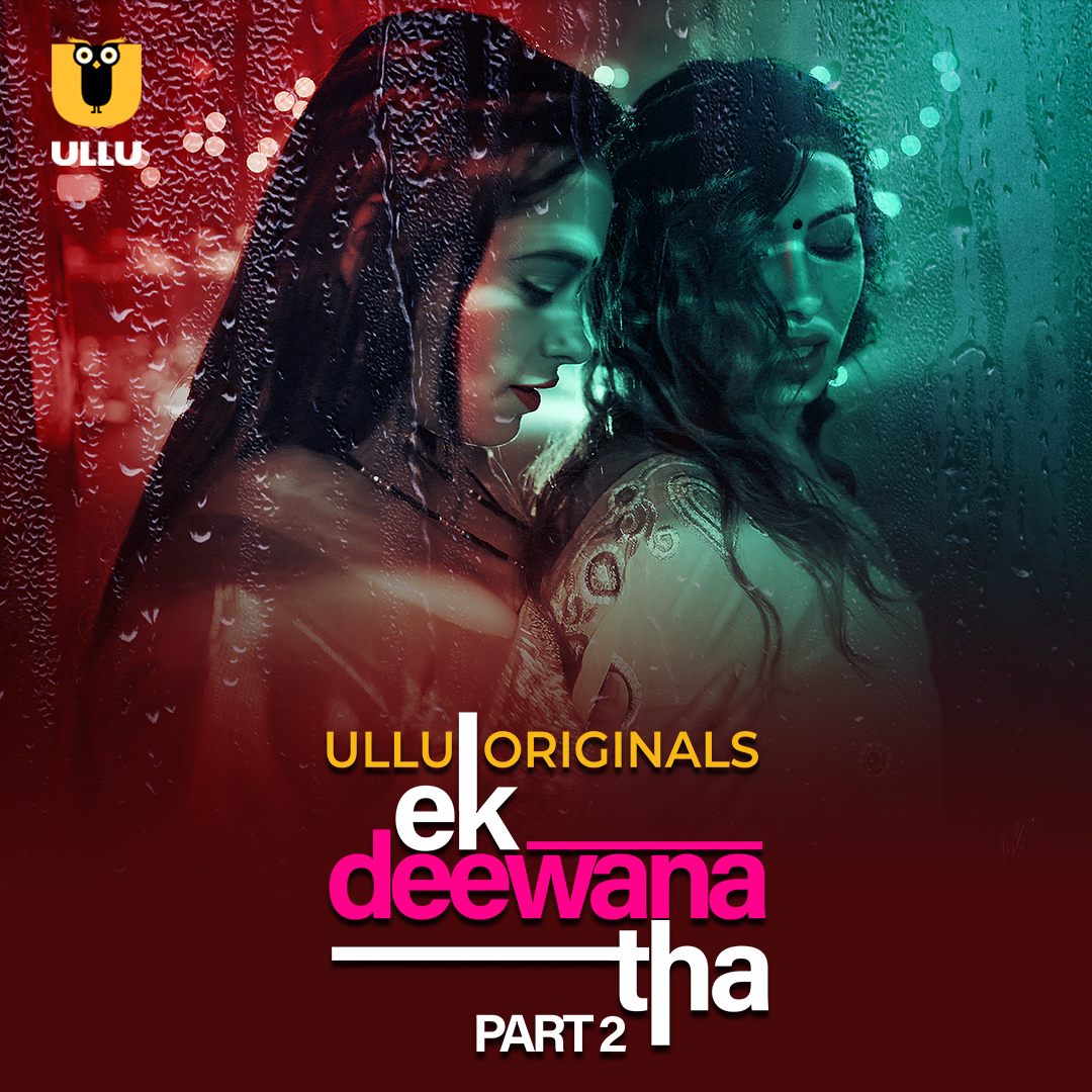 Ek Deewana Tha Part 02 (2024) 720p HDRip Ullu Hindi Web Series [800MB]